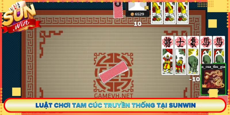 Luật Chơi Tam Cúc Truyền Thống Tại Sunwin