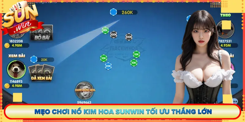 Mẹo Chơi Nổ Kim Hoa Sunwin Tối Ưu Thắng Lớn