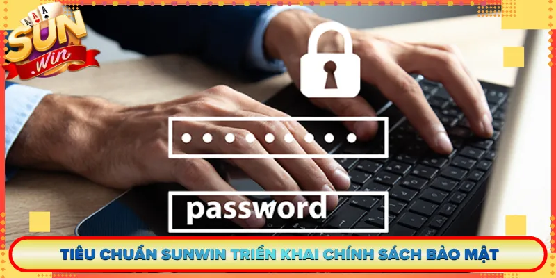 Đằng Sau Chính Sách Bảo Mật Sunwin Là Hệ Thống Bảo Vệ Nhiều Tầng Lớp 2 Tiêu chuẩn Sunwin triển khai chính sách bảo mật