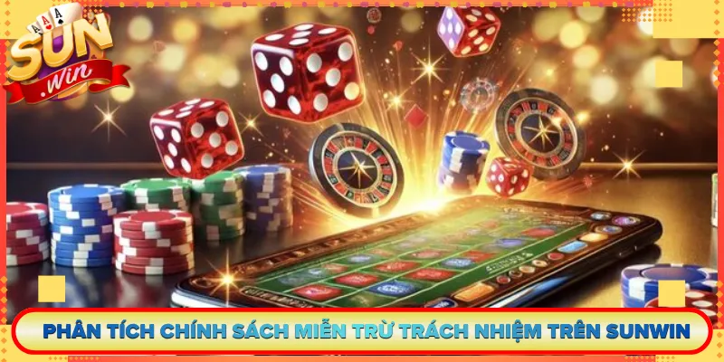 Phân tích chính sách miễn trừ trách nhiệm trên Sunwin