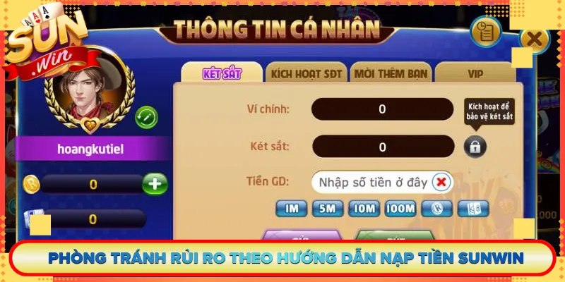 Phòng tránh rủi ro theo hướng dẫn nạp tiền Sunwin