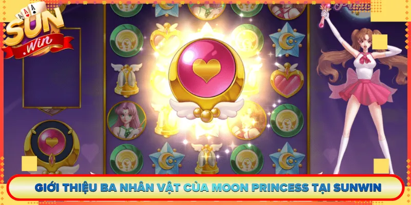 Giới Thiệu Ba Nhân Vật Của Moon Princess Tại Sunwin