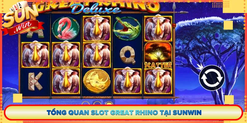 Tổng Quan Slot Great Rhino Tại Sunwin