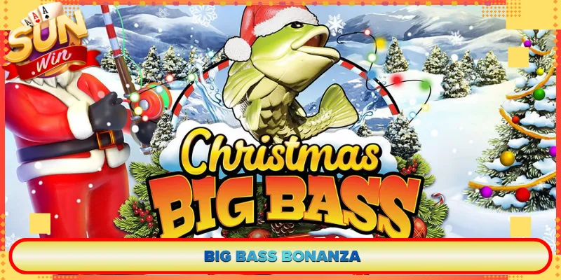 Big Bass Bonanza