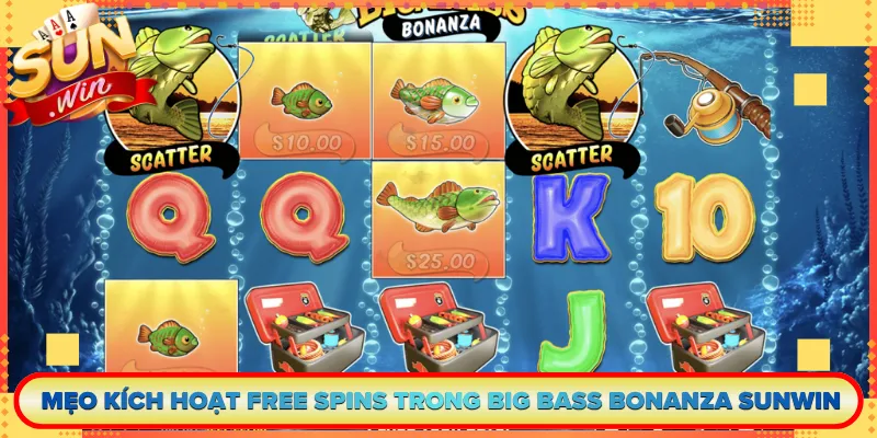 Mẹo Kích Hoạt Free Spins Trong Big Bass Bonanza Sunwin