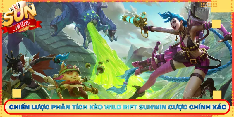Chiến Lược Phân Tích Kèo Wild Rift Sunwin Cược Chính Xác